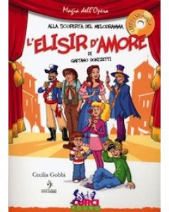 Alla Scoperta del Melodramma - L'Elisir d'Amore di G.Donizetti con CD