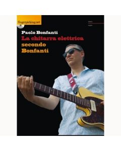 La Chitarra Elettrica Secondo Bonfanti con CD