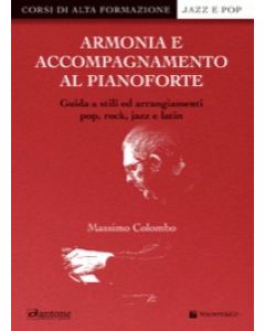 Armonia e Accompagnamento al Pianoforte - 
Guida a stili ed arrangiamenti pop, rock, jazz e latin