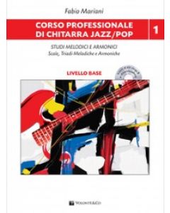 Corso professionale di chitarra jazz/pop + CD - Studi melodici e armonici - Scale, triadi melodiche e armoniche vol.1 livello base
