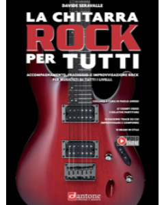 LA CHITARRA ROCK PER TUTTI - Accompagnamento, fraseggio e improvvisazione rock per musicisti di tutti i livelli