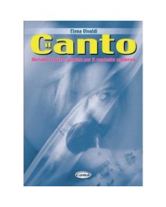 Il Canto - Metodo teorico pratico per il cantante moderno